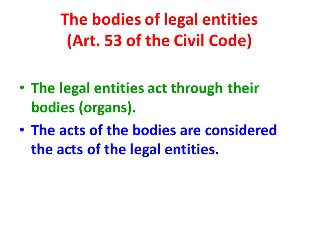 The bodies of legal entities (Art. 53 of the Civil Code) The legal entities